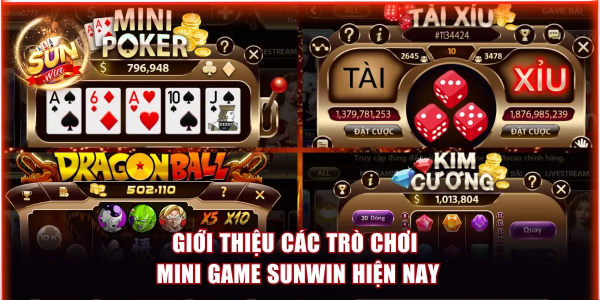 Mini Game Sunwin - Đa Dạng Game Hay Kiếm Thưởng Liền Tay 2 Giới thiệu các trò chơi mini game Sunwin hiện nay