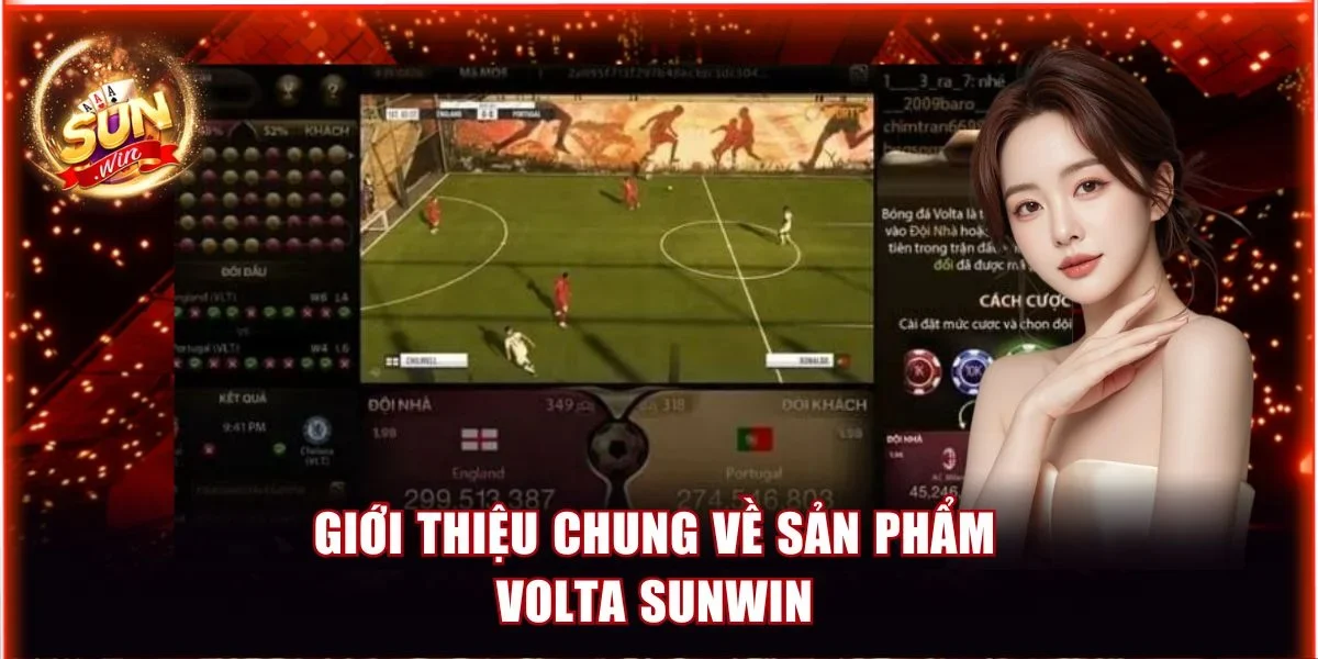 Volta Sunwin - Siêu Phẩm Thể Thao Ảo Đáng Mong Chờ Nhất 2 Giới thiệu chung về sản phẩm Volta Sunwin