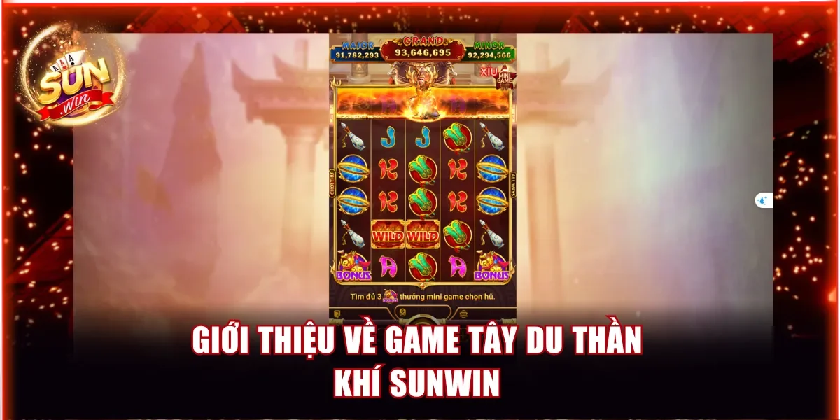 Tây Du Thần Khí Sunwin – Jackpot Khủng, Nhận Thưởng Lớn 2 Giới thiệu về game Tây Du Thần Khí Sunwin