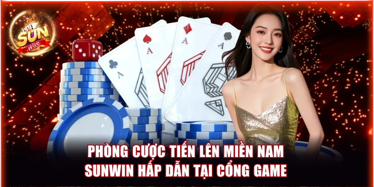 Tiến Lên Miền Nam Sunwin - 6 Phòng Với Quy Tắc Đơn Giản 2 Phòng cược Tiến lên miền Nam Sunwin hấp dẫn tại cổng game
