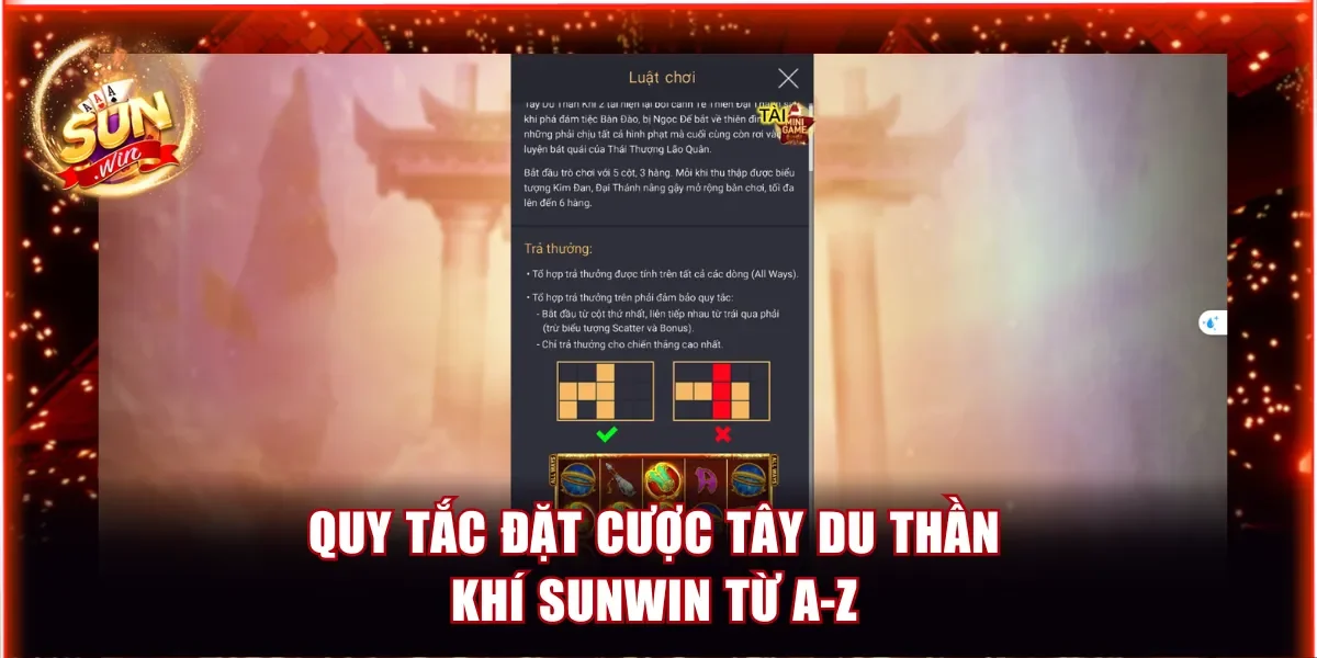 Tây Du Thần Khí Sunwin – Jackpot Khủng, Nhận Thưởng Lớn 3 Quy tắc đặt cược Tây Du Thần Khí Sunwin từ A-Z