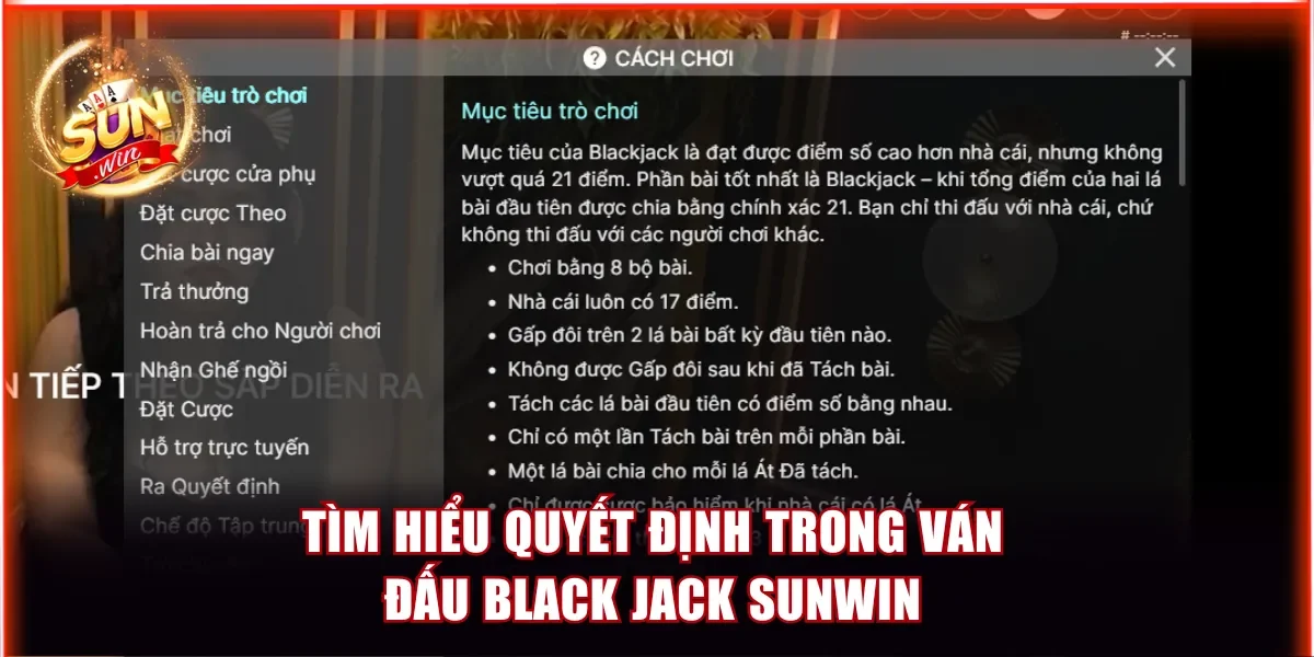 Blackjack Sunwin - Quy Tắc Tham Gia Ván Đấu Nhanh Chóng 3 Tìm hiểu những quyết định trong ván đấu Blackjack Sunwin