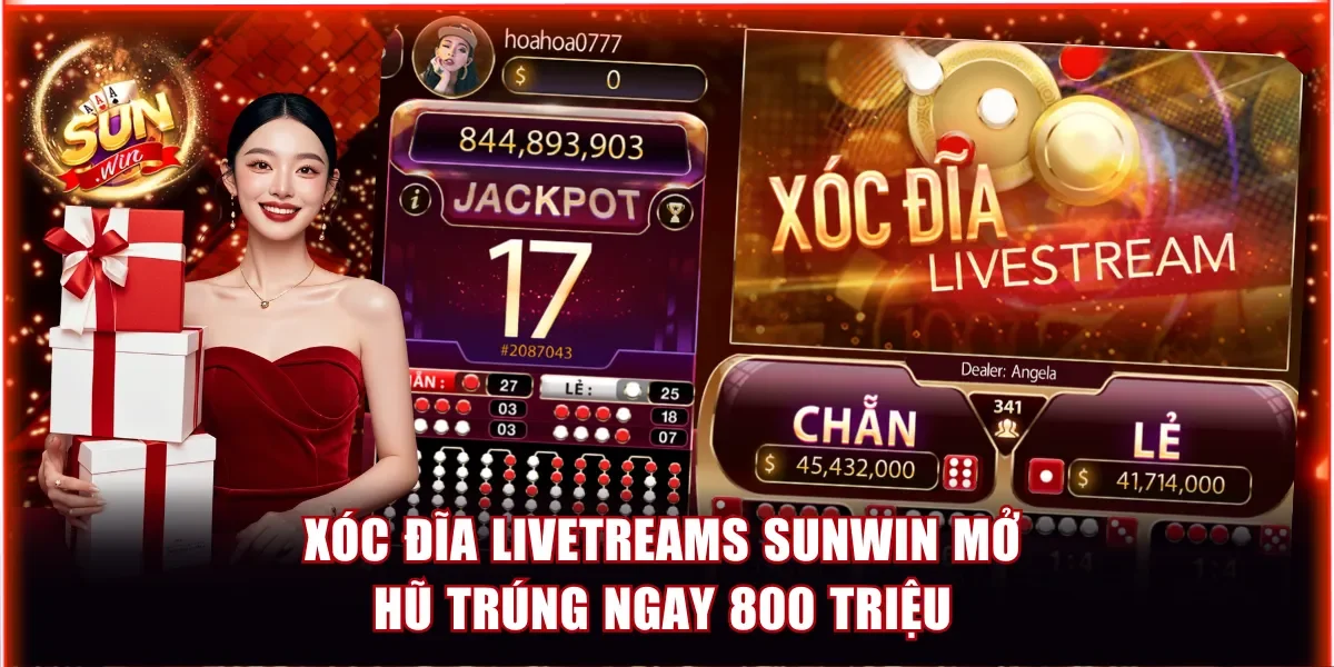 Xóc Đĩa Livestream Sunwin - Mở Hũ Trúng Ngay 800 Triệu 1 Xóc Đĩa livestream Sunwin
