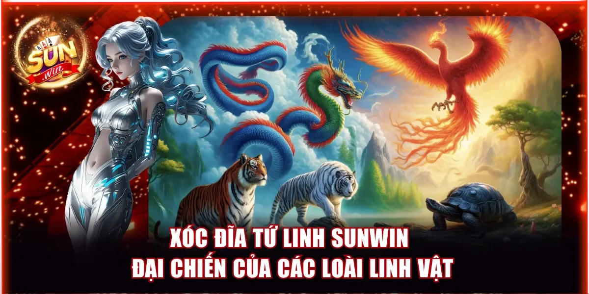 Xóc Đĩa Tứ Linh Sunwin - Đại Chiến Của Các Loài Linh Vật 1 Xóc Đĩa Tứ Linh Sunwin