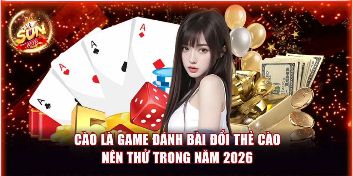 Top Game Đánh Bài Đổi Thẻ Cào Điện Thoại Hấp Dẫn Tại Sunwin 3 Cào là game đánh bài đổi thẻ cào nên thử trong năm 2026