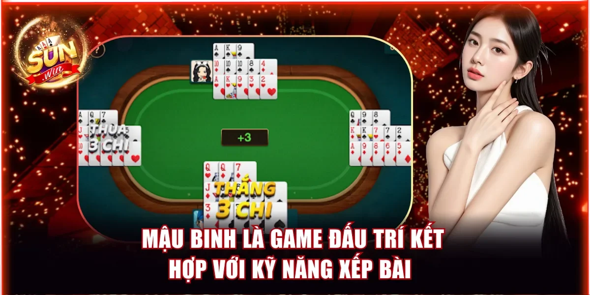 Xếp Hạng Top Game Bài Tú Lơ Khơ Đông Người Chơi Nhất 2026 4 Mậu Binh là game đấu trí kết hợp với kỹ năng xếp bài