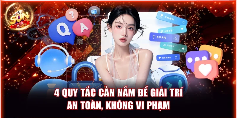 4 quy tắc người chơi cần nắm để giải trí an toàn, không vi phạm
