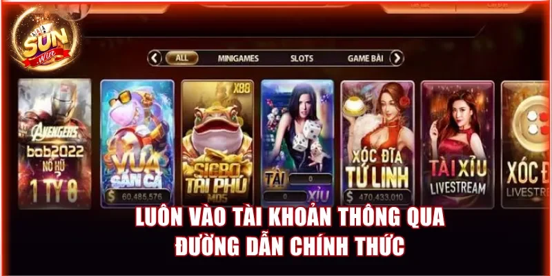 Luôn vào tài khoản thông qua đường dẫn chính thức