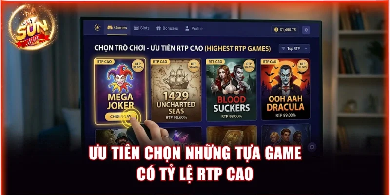 Ưu tiên chọn những tựa game có tỷ lệ RTP cao